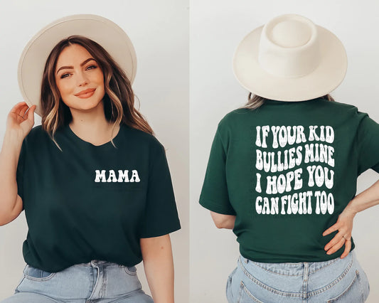 If Your Kid Bullies Mine Shirt